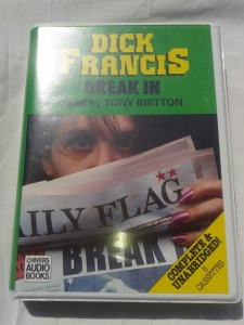 Break In written by Dick Francis performed by Tony Britton on Cassette (Unabridged)