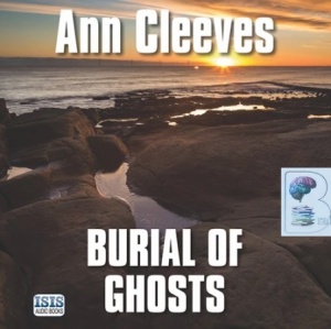 Burial of Ghosts written by Ann Cleeves performed by Colleen ...