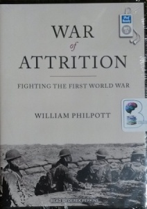 War of Attrition - Fighting the First World War written by William ...