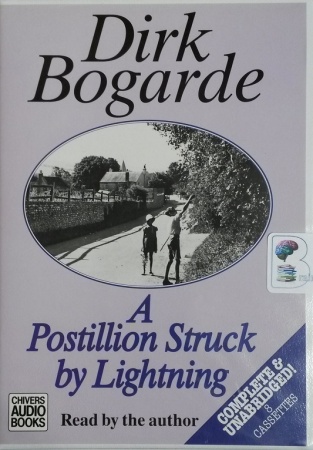 A Postillion Struck by Lightning written by Dirk Bogarde performed by Dirk  Bogarde on Cassette (Unabridged) - Brainfood Audiobooks UK