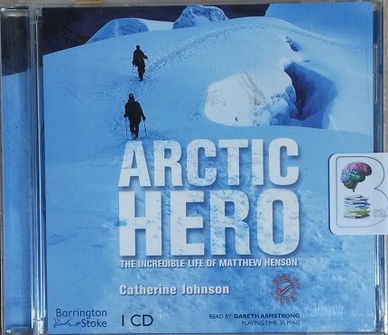 Arctic Hero - The Incredible Life of Matthew Henson written by ...