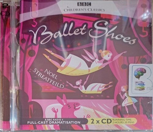 Ballet Shoes written by Noel Streatfeild performed by Rosemary Leach and  BBC Full Cast Radio 4 Drama Team on Audio CD (Abridged) - Brainfood  Audiobooks UK