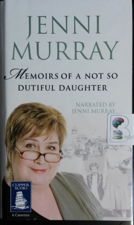 Memoirs of a Not So Dutiful Daughter written by Jenni Murray performed ...