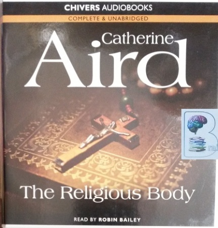 The Religious Body written by Catherine Aird performed by Robin Bailey ...