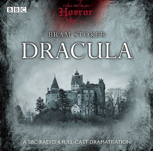 Dracula written by Bram Stoker performed by BBC Full Cast Dramatisation, Frederick Jaeger and ...